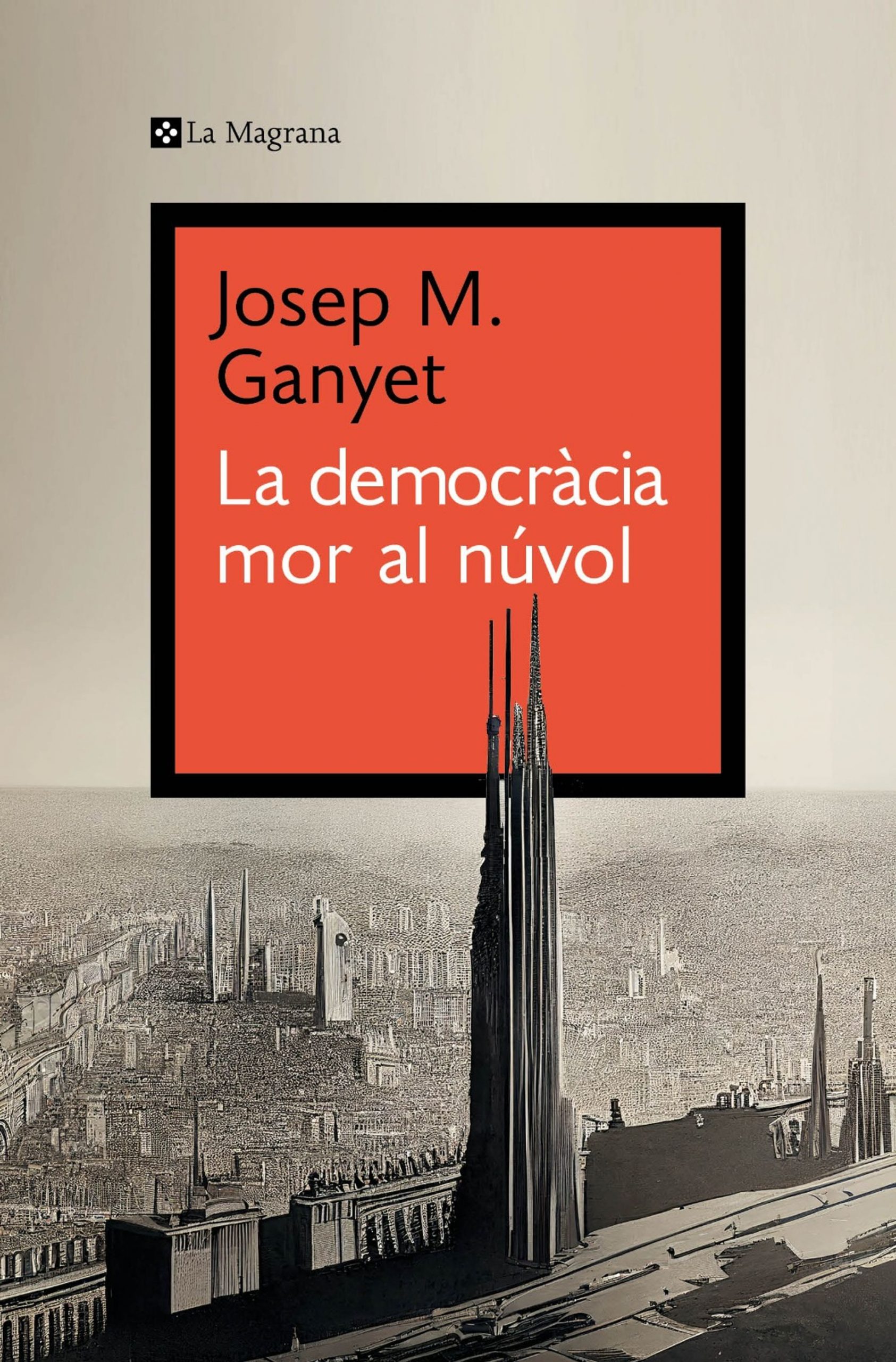 Portada del llibre La democràcia mor al núvol, de Josep M. Ganyet